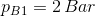 p_{B1} = 2 \, Bar