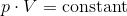 p \cdot V = \textup {constant}