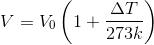 V = V_0 \left(1+ \frac{\left \Delta T}{273k} \right)