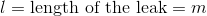 l = \textup{length of the leak} = m